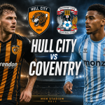 Hull City vs Coventry EFL CHampionship