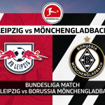 RB Leipzig vs B. Mönchengladbach Prediction and Betting Tips